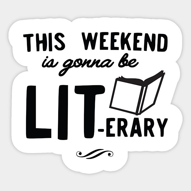 This weekend going to LIT-erary Sticker by Calculated